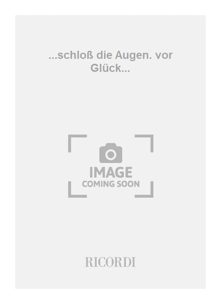 ...schloß die Augen. vor Glück...